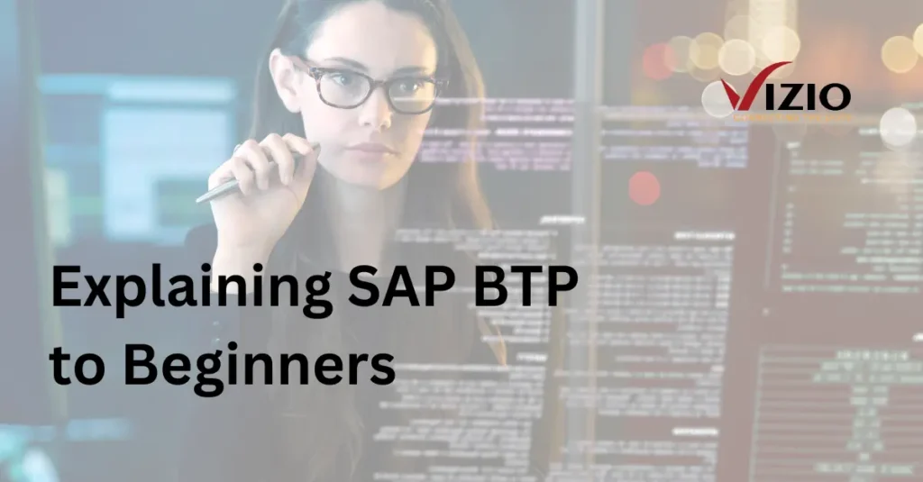 Beginner’s Guide to SAP BTP: Basics, Use Cases, and Tips
