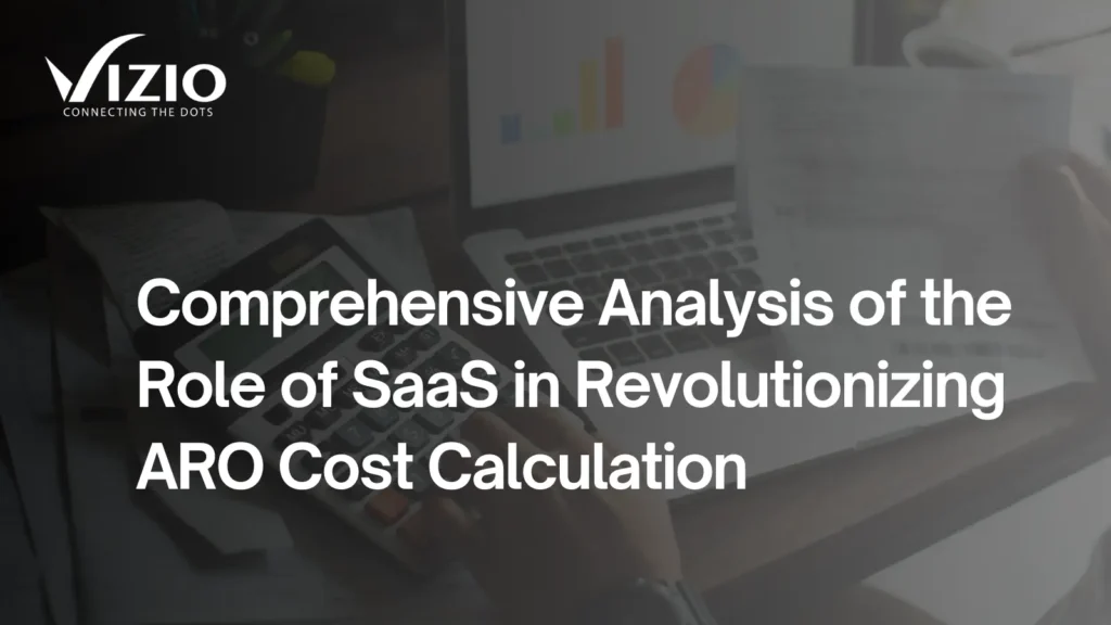 How SaaS Is Transforming ARO Cost Calculations in 2025