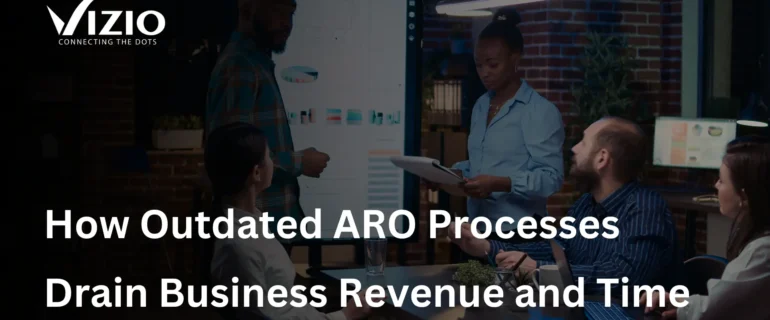 How-Outdated-ARO-Processes-Drain-Business-Revenue-and-Time-1