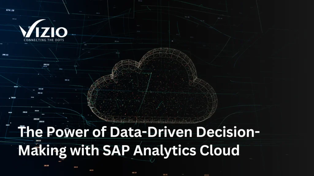 The Power of Data Driven Decision Making with SAP Analytics Cloud